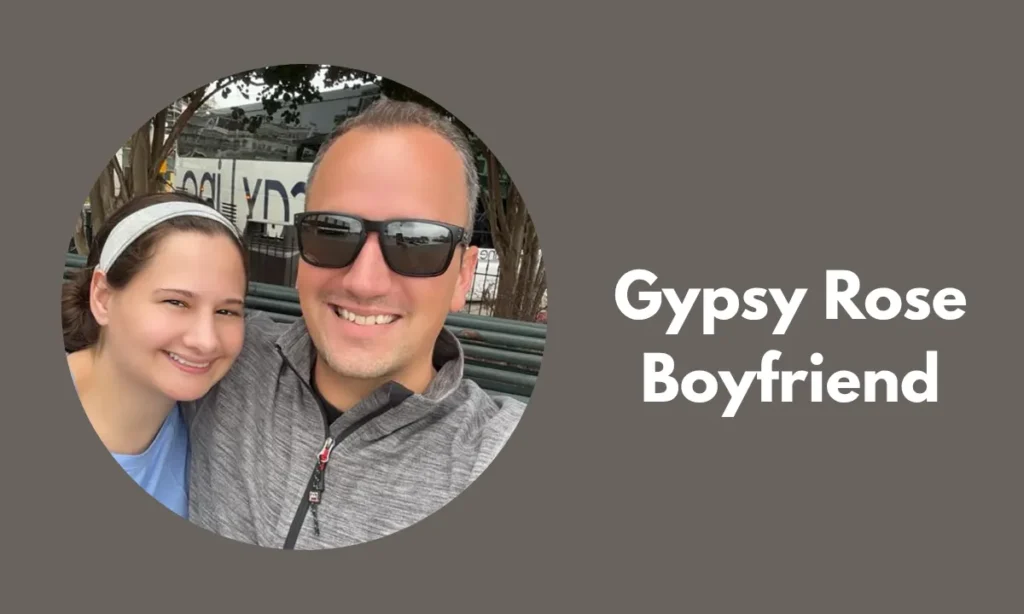 Gypsy Rose Boyfriend